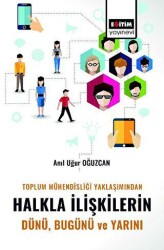 Toplum Mühendisliği Yaklaşımından Halkla İlişkilerin Dünü Bugünü - Eğitim Yayınevi - Bilimsel Eserler