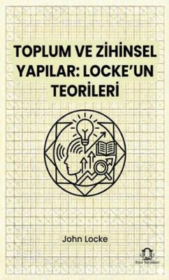 Toplum ve Zihinsel Yapılar: Locke’un Teorileri - 1