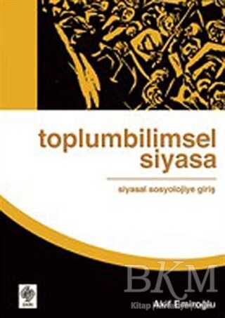 Toplumbilimsel Siyasa: Siyasal Sosyolojiye Giriş - 1