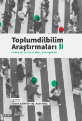 Toplumdilbilim Araştırmaları II Kuramsal ve Uygulamalı Yaklaşımlar - Çizgi Kitabevi Yayınları