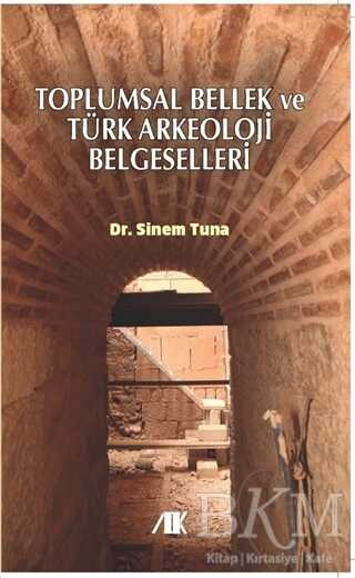 Toplumsal Bellek ve Türk Arkeoloji Belgeselleri