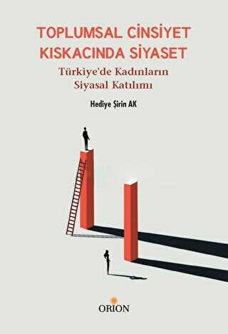 Toplumsal Cinsiyet Kıskacında Siyaset - Orion Kitabevi
