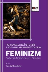 Toplumsal Cinsiyet ve Bir Kadın Hakları Hareketi Olarak Feminizm - Eğitim Yayınevi - Bilimsel Eserler