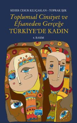 Toplumsal Cinsiyet ve Efsaneden Gerçeğe Türkiye’de Kadın - 1