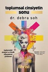 Toplumsal Cinsiyetin Sonu - Toplumdaki Cinsiyet ve Kimlik Efsanelerini Çürütmek - Fihrist Kitap