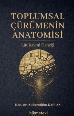 Toplumsal Çürümenin Anatomisi Lût Kavmi Örneği - 1
