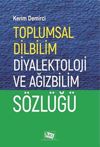 Toplumsal Dilbilim Diyalektoloji ve Ağızbilim Sözlüğü - Anı Yayıncılık