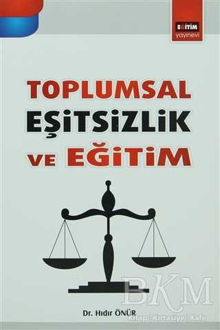 Toplumsal Eşitsizlik Ve Eğitim - Eğitim Yayınevi - Bilimsel Eserler