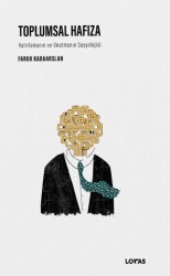 Toplumsal Hafıza- Hatırlamanın ve Unutmanın Sosyolojisi - Loras Kitap