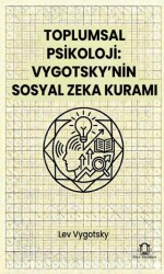 Toplumsal Psikoloji: Vygotsky’nin Sosyal Zeka Kuramı - Eyce Yayınları