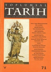 Toplumsal Tarih Dergisi Sayı: 71 - Tarih Vakfı Yurt Yayınları - Toplumsal Tarih Dergi