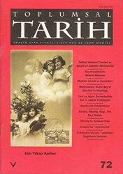 Toplumsal Tarih Dergisi Sayı: 72 - Tarih Vakfı Yurt Yayınları - Toplumsal Tarih Dergi
