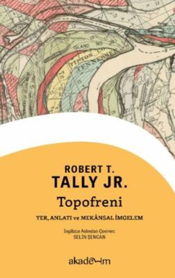 Topofreni: Yer, Anlatı ve Mekânsal İmgelem - 1