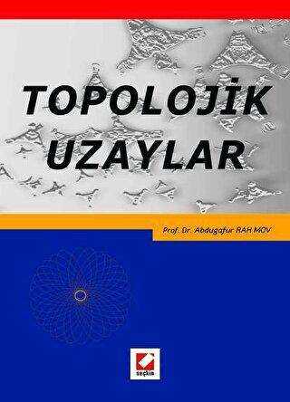 Topolojik Uzaylar - Seçkin Yayıncılık