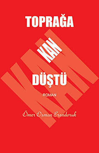 Toprağa Kan Düştü - Çağrı Yayınları