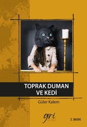 Toprak Duman ve Kedi - Gri Yayınevi