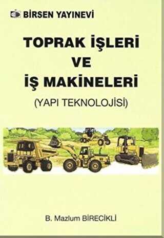 Toprak İşleri ve İş Makineleri - Birsen Yayınevi