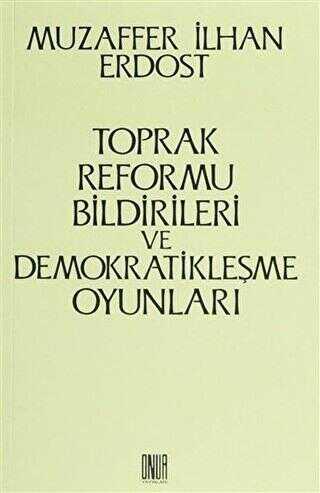 Toprak Reformu Bildirileri ve Demokratikleşme Oyunları - Sol ve Onur Yayınları