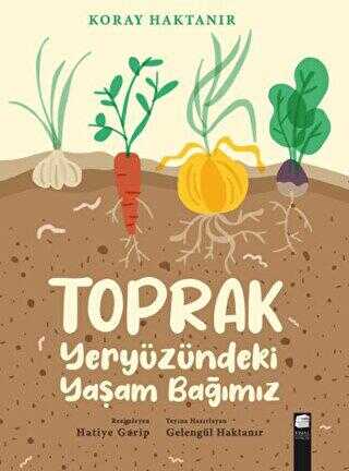 Toprak - Yeryüzündeki Yaşam Bağımız