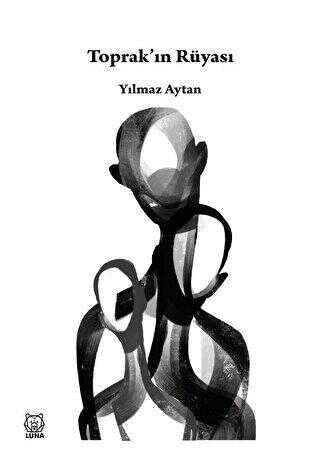 Toprak’ın Rüyası - Luna Yayınları