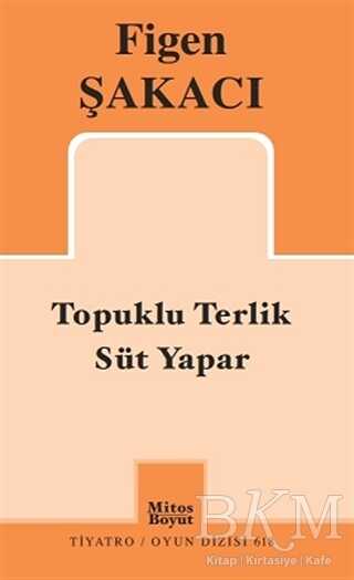 Topuklu Terlik Süt Yapar - Mitos Boyut Yayınları