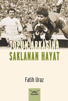 Topun Arkasına Saklanan Hayat - 1