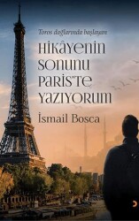 Toros Dağlarında Başlayan Hikayenin Sonunu Paris’te Yazıyorum - Cinius Yayınları