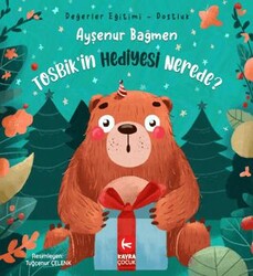 Tosbik`in Hediyesi Nerede? - Kayra Çocuk