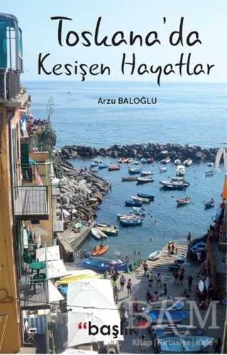 Toskana’da Kesişen Hayatlar - Başlık Yayınları