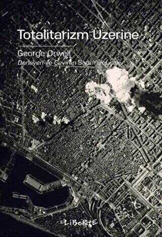 Totalitarizm Üzerine - Liberte Yayınları