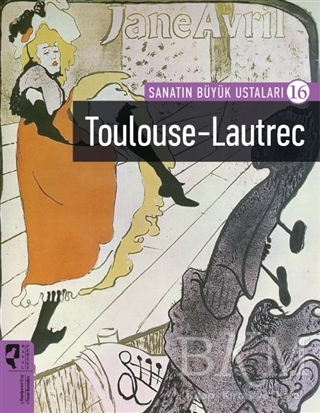 Toulouse-Lautrec - Sanatın Büyük Ustaları 16 - HayalPerest Kitap