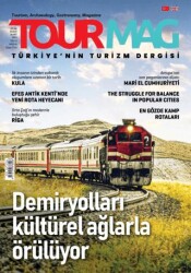 Tourmag Turizm Dergisi Sayı: 41 Ocak - Şubat - Mart 2025 - TOURMAG Turizm Dergisi Yayınları