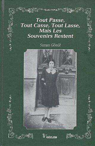 Tout Passe, Tout Casse, Tout Lasse, Mais Les Souvenirs Restent - Gözlem Gazetecilik
