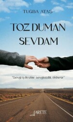 Toz Duman Sevdam - Arete Yayınları