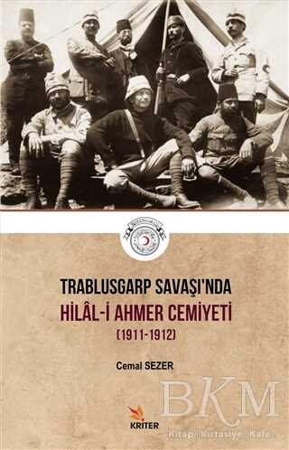 Trablusgarp Savaşı`nda Hilal-i Ahmer Cemiyeti 1911-1912