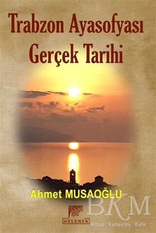 Trabzon Ayasofyası Gerçek Tarihi - Gelenek Yayıncılık