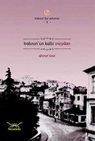 Trabzon’un Kalbi Meydan