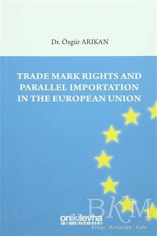Trade Mark Rights and Parallel Importation In The European Union