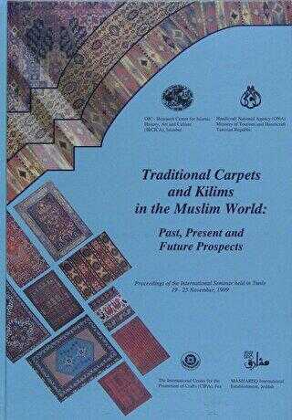 Traditional Carpets and Kilims in the Muslim World: Past, Present and Future Prospects İngilizce