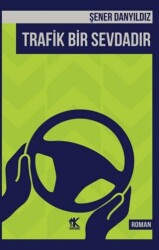 Trafik Bir Sevdadır - Korkut Yayınları