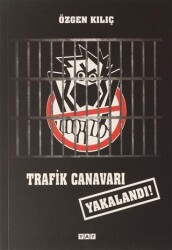 Trafik Canavarı Yakalandı! - YAY - Yeni Anadolu Yayınları
