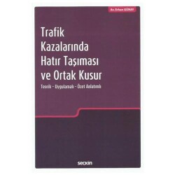 Trafik Kazalarında Hatır Taşıması ve Ortak Kusur - Seçkin Yayıncılık