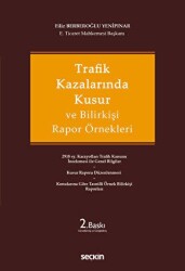 Trafik Kazalarında Kusur ve Bilirkişi Rapor Örnekleri - Seçkin Yayıncılık