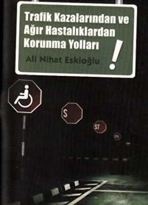 Trafik Kazalarından ve Ağır Hastalıklardan Korunma Yolları - 1