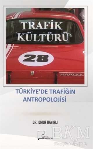 Trafik Kültürü Türki·ye’de Trafi·ği·n Antropoloji·si·