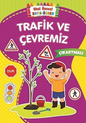 Trafik ve Çevremiz - Okul Önce Boya-Öğren kapağı