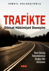 Trafikte Dikkat Hâkimiyet Deneyim - YAY - Yeni Anadolu Yayınları