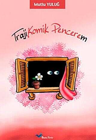 Traji Komik Pencerem - Başka Yerler Yayınları