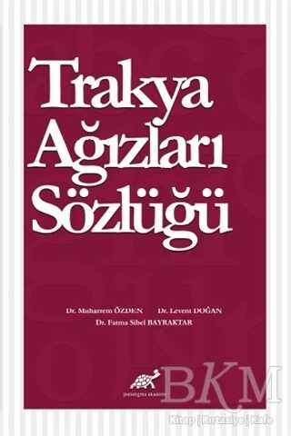 Trakya Ağızları Sözlüğü - Paradigma Akademi Yayınları