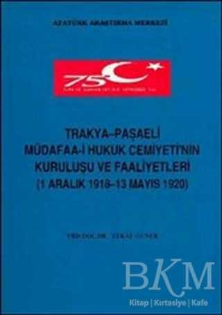 Trakya - Paşaeli Müdafaa-i Hukuk Cemiyeti`nin Kuruluşu ve Faaliyetleri - Atatürk Araştırma Merkezi